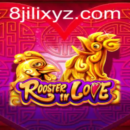 Exploring RoosterInLove: The New Game Sensation with 8jili